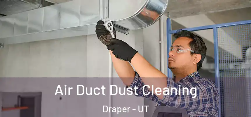  Air Duct Dust Cleaning Draper - UT