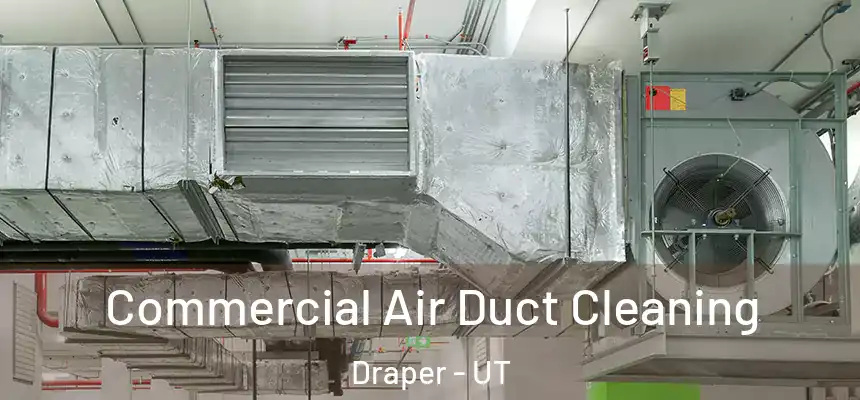 Commercial Air Duct Cleaning Draper - UT