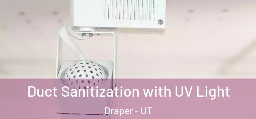 Duct Sanitization with UV Light Draper - UT