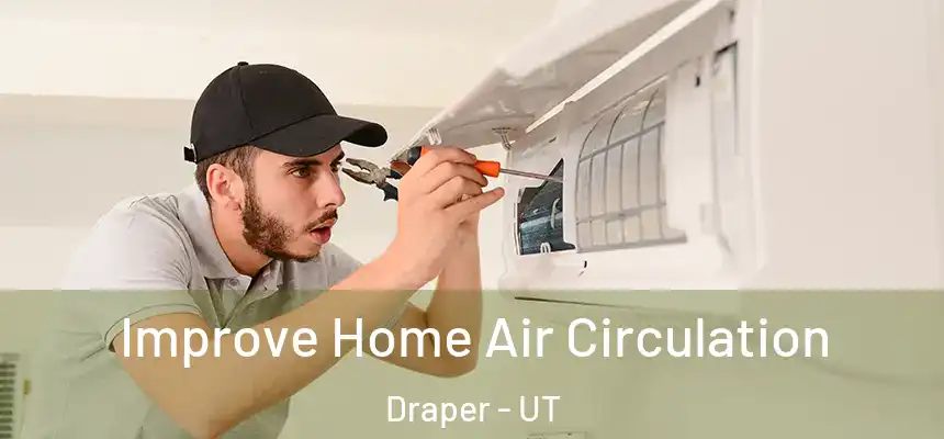  Improve Home Air Circulation Draper - UT