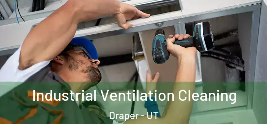 Industrial Ventilation Cleaning Draper - UT