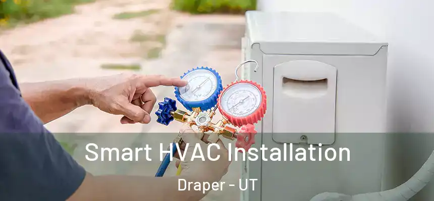 Smart HVAC Installation Draper - UT