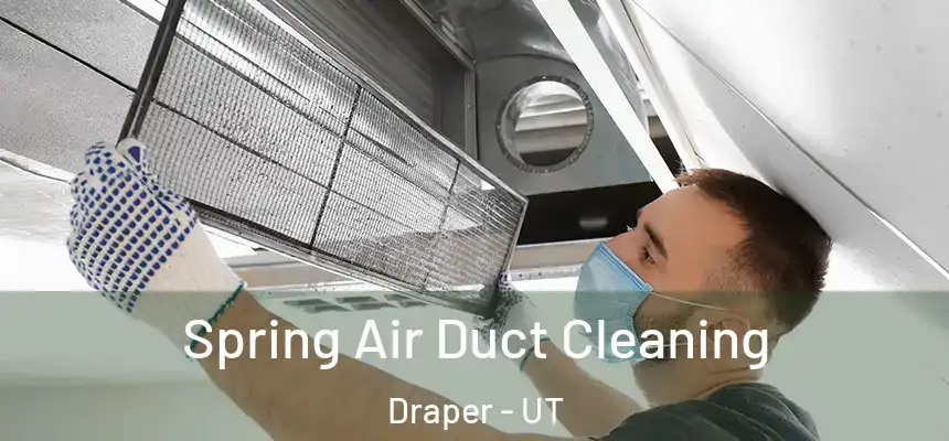  Spring Air Duct Cleaning Draper - UT